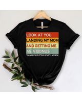 Look At You Landing My Mom And Getting Me As A Bonus Gifts T-Shirt Unisex Standard T-Shirt black s